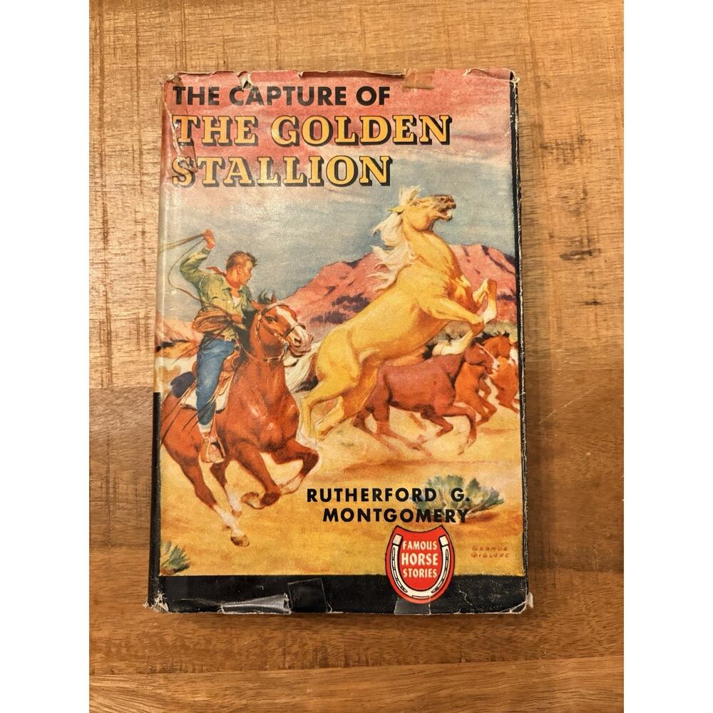 The Capture Of The Golden Stallion Famous House Stories Rutherford G Montgomery